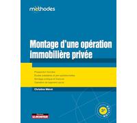 Montage d'une opération immobilière privée: Prospection foncière - Etudes préalables et pré-opérationnelles - Montage juridique et financier