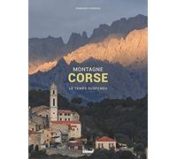 Fernando Ferreira – Montagne corse, le temps suspendu – Cartonné – Beau livre – Glénat
