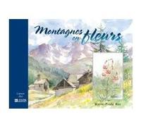 Montagne en fleurs Marie-Paule Roc (Auteur)