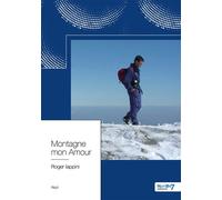 Montagne mon Amour - Roger Lappini - Nombre 7 - broché - Récit