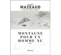 Montagne pour un homme nu - Pierre Mazeaud - Arthaud - broché - Récit