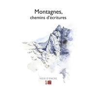 Montagnes, chemins d'écritures - Collectif - Voix D'encre - broché - Essai