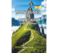 MONTAGNES DE MANDARA GUIDE DE VOYAGE 2025-2026: Les secrets des montagnes du Cameroun : Guide du voyageur à la découverte du massif de Mandara et de ses habitants