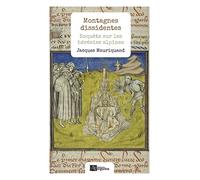 Montagnes dissidentes: Enquête sur les hérésies alpines