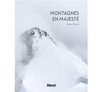 Robert Bösch – Montagnes en majesté ne – Glénat – Broché