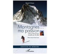 Benoit Grison – Montagnes... ma passion – Lettres et témoignages recueillis par son père – Broché