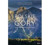 Montagnes polonaises 300 plus beaux endroits Miko³aj Gospodarek (Buch auf Polnisch)