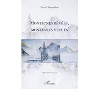 Montagnes rêvées, montagnes vécues