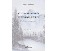 Montagnes rêvées, montagnes vécues 2e édition revue et augmentée - Pierre Champollion - L'harmattan - broché - Récit