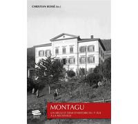Montagu Un siècle et demi d'histoire du 3e âge à La Neuveville - Christian Rossé - Alphil - broché - Essai