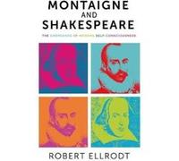 Montaigne and Shakespeare by Suzanne Ellrodt Robert Ellrodt, (Auteur)