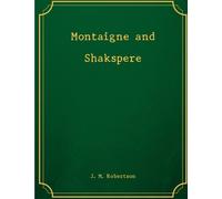 Montaigne and Shakspere