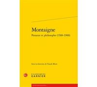 Montaigne, Claude Blum (Collection dirigée par), Claude Blum (Editeur du volume), Collectif (Auteur)