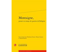 Montaigne, - Emiliano Ferrari - Classiques Garnier - broché - Essai