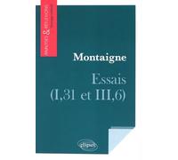 Montaigne, Essais (I, 31 Et Iii,6)