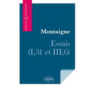 Montaigne, Essais (I, 31 Et Iii,6)