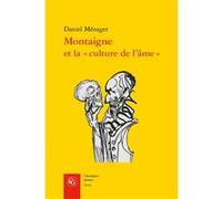 Montaigne et la « culture de l'âme » Daniel Ménager (Auteur)