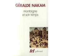 Montaigne et son temps. Les événements et les Essais: L'histoire, la vie, le livre