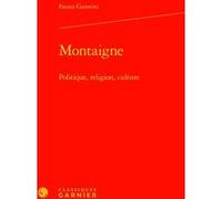 Montaigne Fausta Garavini (Auteur), Claude Blum (Collection dirigée par)