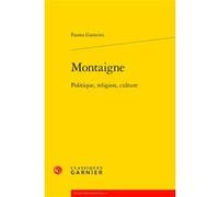 Montaigne Fausta Garavini (Auteur), Claude Blum (Collection dirigée par)
