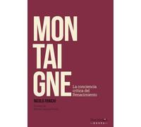 Montaigne: La conciencia crítica del Renacimiento