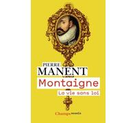 Montaigne: La vie sans loi
