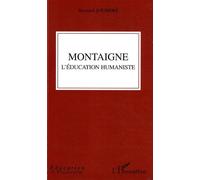 Montaigne - L'éducation Humaniste