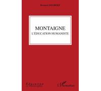 Bernard Jolibert – Montaigne : L'éducation humaniste – Broché – L'Harmattan