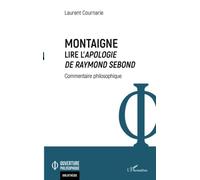 Laurent Cournarie – Montaigne. Lire l'Apologie de Raymond Sebond – L'Harmattan