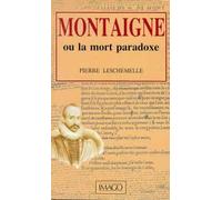 Montaigne Ou La Mort Paradoxe