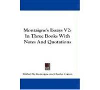 Montaigne's Essays V2: In Three Books with Notes and Quotations Montaigne, Michel de (Auteur)