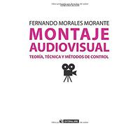 Montaje audiovisual: teoría, técnica y métodos de control