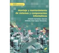 Montaje Y Mantenimiento De Sistemas Y Componentes Informáticos - [Livre en VO] Cervantes Alarcón, Antonio López Fernández, Antonio José (Auteur)