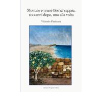 Montale e i suoi Ossi di seppia, 100 anni dopo, uno alla volta