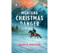 Montana Christmas Danger - Danica Winters - Harlequin Intrigue - ebook (ePub) - Livre