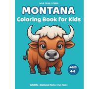 Montana: Coloring Book for Kids Ages 4-8: Wildlife, National Parks and Fun Facts