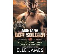 Montana Dog Soldier: Bodyguard D’Une Agente Du FBI