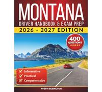 Montana Driver Handbook & Exam Prep: 400 Practice Questions, Road Signs Guide & Complete Study Manual for the Montana MVD Permit Test