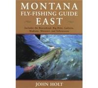Montana Fly Fishing Guide East by John Holt John Holt (Auteur)