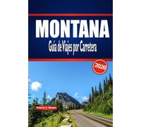 MONTANA Guía de Viajes por Carretera 2026: Itinerarios panorámicos, puntos destacados del parque y planificación práctica para viajes en el Big Sky en Estados Unidos