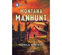 Montana Manhunt - Danica Winters - Harlequin Intrigue - ebook (ePub) - Livre