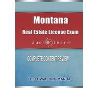 Montana Real Estate License Exam Audiolearn: Complete Audio Review For The Real Estate License Examination In Montana!