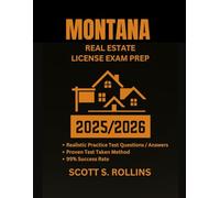 MONTANA REAL ESTATE LICENSE EXAM PREP 2025/2026: Practice questions and answers proven to help in all key areas