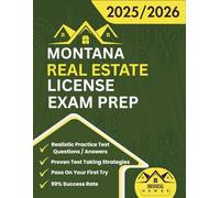 Montana Real Estate License Exam Prep 2025/2026: The Complete And Easy To Follow Licensing Study Guide With Realistic Practice Test Questions / ... Salespersons And Brokers Exam On A First Try