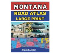 Montana Road Atlas 2026 Large Print: Detailed County Maps, City Street Guides & Scenic Routes, Points of Interest & Highway Information for Road Trippers