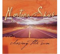 Montana Skies - Chasing The Sun [Import]