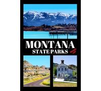 Montana State Parks Bucket List: Travel Journal & Outdoor Adventure Log | Guide & Logbook for Exploring Montana’s State Parks, Trails & Wild Landscapes