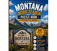 Montana Word Search Book for Adults & Seniors: 50 Large Print Word Search Puzzles Featuring Big Sky Country, Glacier National Park, Wildlife, Mountains, Rivers, History, Cities & More