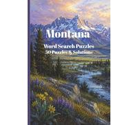 Montana Word Search Puzzle Book - 50 Puzzles with Solutions: Big Sky Country Puzzles Featuring Wildlife, History, Landmarks, Rivers, Mountains, and Outdoor Adventure