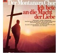 Montanara Chor – Ich Bete An Die Macht Der Liebe – CD – Neuf